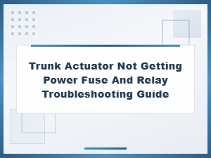 Troubleshooting a Trunk Actuator with No Power